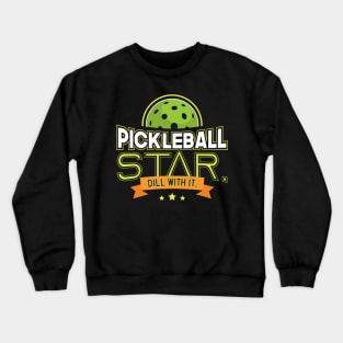 Pickleball Star Dill with It Crewneck Sweatshirt